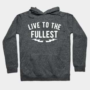 Live to the fullest Hoodie